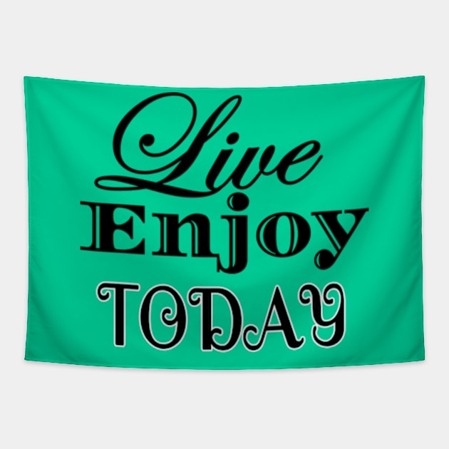 Live Enjoy Today Tapestry by Shop Ovov