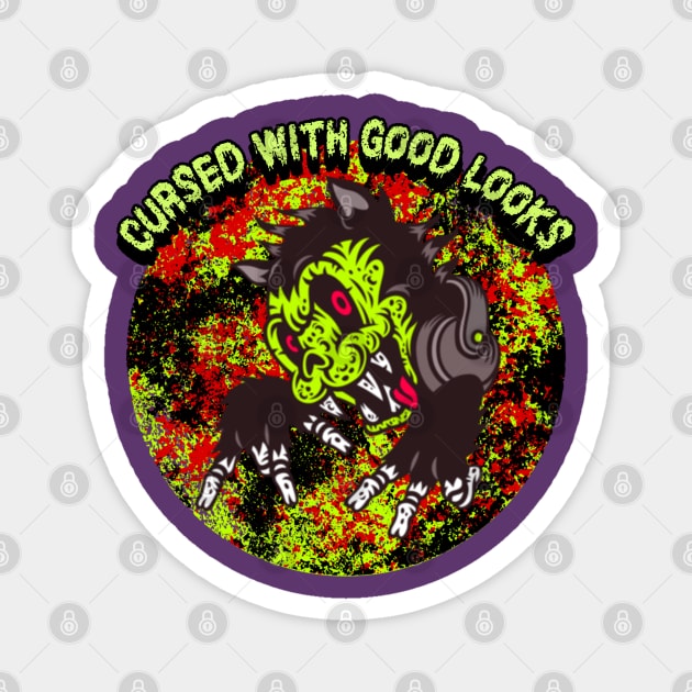 Cursed With Good Looks Magnet by CTJFDesigns