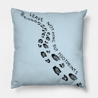 Leave Nothing but Footprints Trail Hiking Trail Hiker Art Pillow