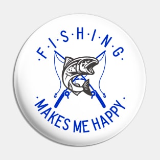 fishing makes me happy Pin