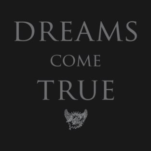 Dreams Come True T-Shirt