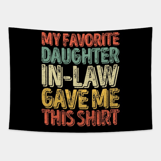 Mens My Favorite Daughter-In-Law Gave Me This Shirt Tapestry by Fowlerbg