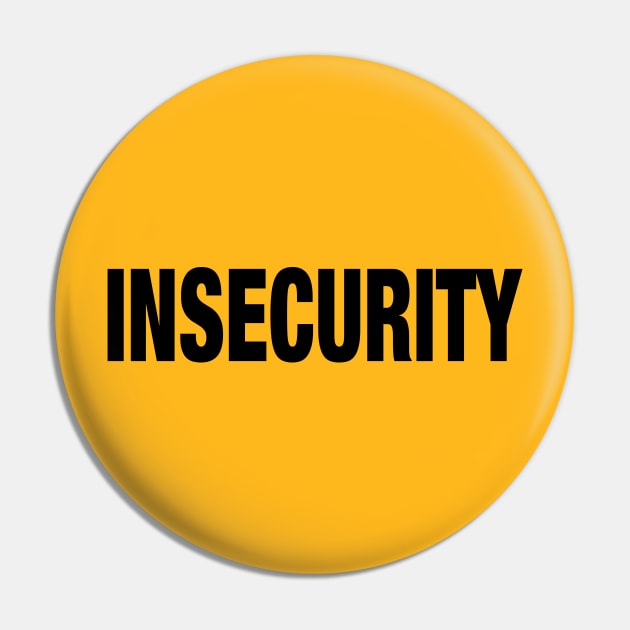 INSECURITY - Yellow Security T-Shirt Parody Pin by Shirt for Brains