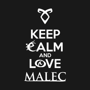 Shadowhunters / The mortal instruments - Keep calm and love malec (runes) - Magnus Bane and Alec Lightwood - gift idea T-Shirt