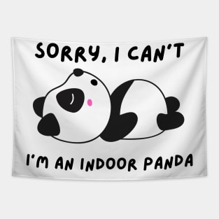 Funny panda meme sorry I can't I'm an indoor panda Tapestry