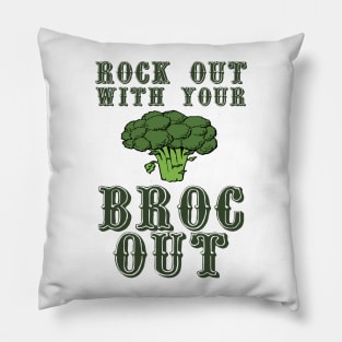 Rock Out With Your Broc Out Pillow