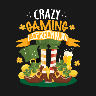 Crazy Gaming Leprechaun St. Patrick's Day Funny T-shirt T-Shirt
