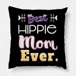 Best Hippie Mom Ever Clever Mama Pillow
