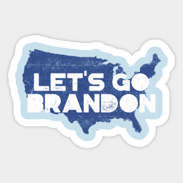 Let S Go Brandon Patriotic Fjb Funny Political Lets Go Brandon Sticker Teepublic Let S Go Brandon Patriotic Fjb Funny Political Lets Go Brandon Sticker Teepublic
