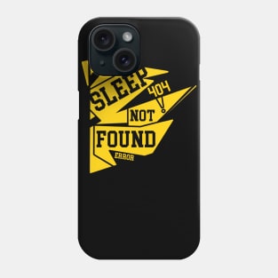 SLEEP NOT FOUND Phone Case