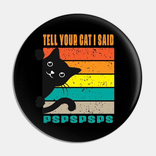 Tell Your Cat I Said  Pspsps Pin by raeex