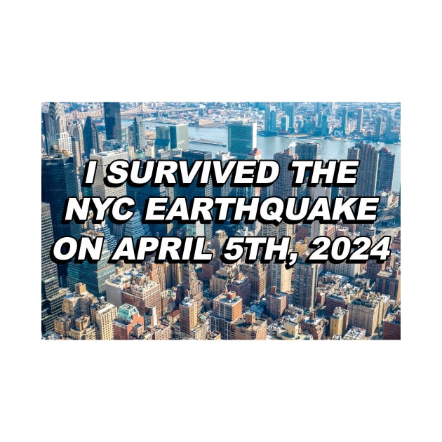 I Survived The Earthquake by lbergerdesign