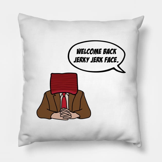 The Office – Welcome Back Jerky Jerk Face Toby Flenderson Pillow by Shinsen Merch