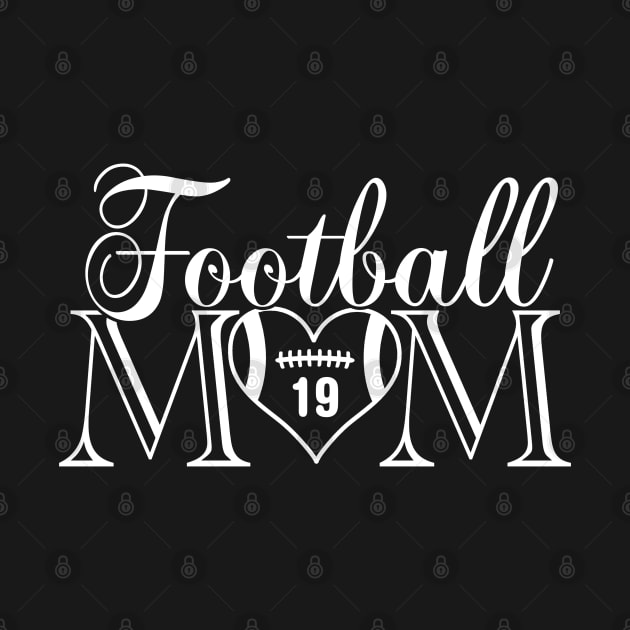 Classic Football Mom #19 That's My Boy Football Jersey Number 19 by TeeCreations