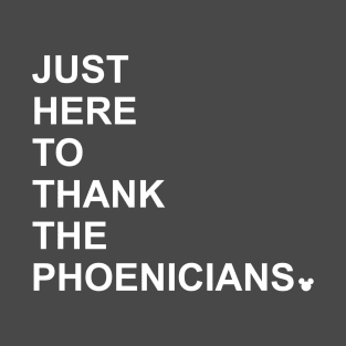 Thank the Phoenicians T-Shirt