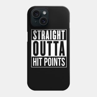 Straight Outta Hit Points Phone Case