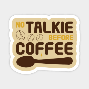 No Talkie Before Coffee Magnet