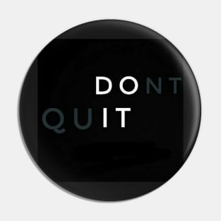 Don't Quit - Best Selling Pin