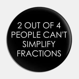 2 out of 4 people can't simplify fractions Pin