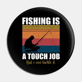 Fishing is a tough job but i can tackle it Pin