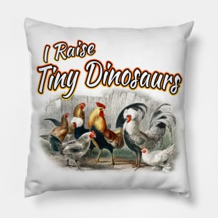 I Raise Tiny Dinosaurs Pillow