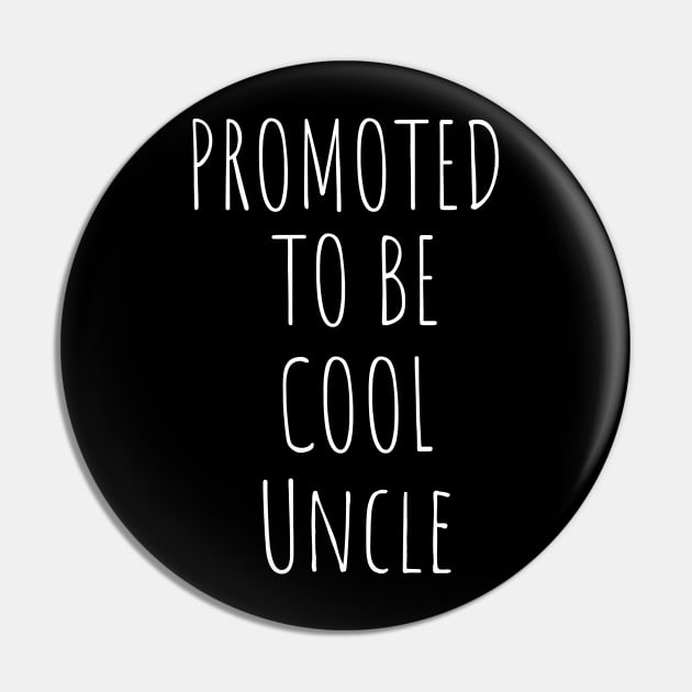 Promoted To Be Cool Uncle Pin by twentysevendstudio