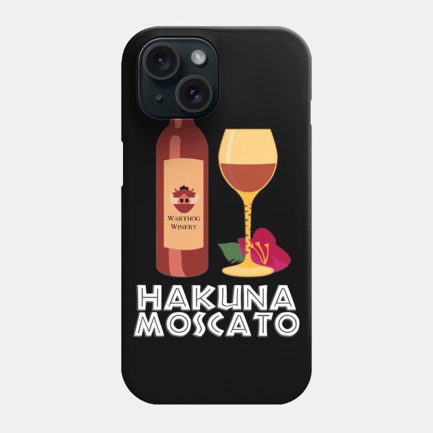 Hakuna Moscato Phone Case by fashionsforfans