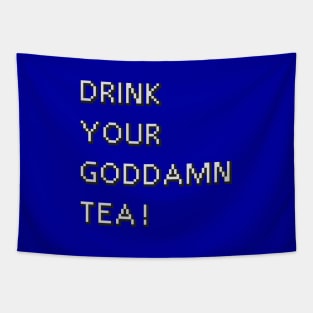 Drink Your Goddamn Tea! Tapestry