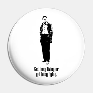Shawshank Redemptions Get Busy Living (Black) Pin