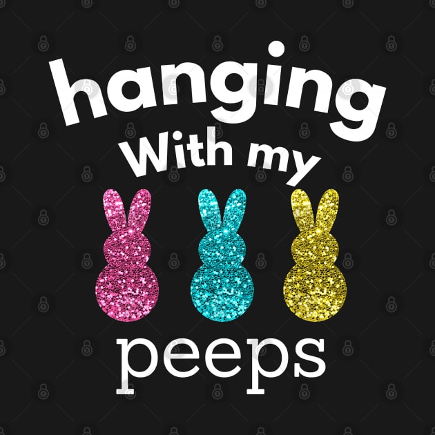 Hanging With My Peeps Easter by Aldrvnd