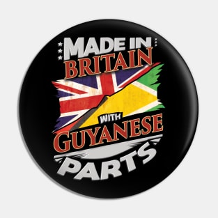 Made In Britain With Guyanese Parts - Gift for Guyanese From Guyana Pin