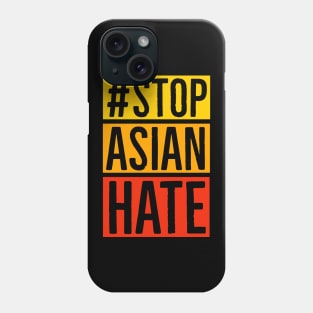 Stop Asian Hate Phone Case