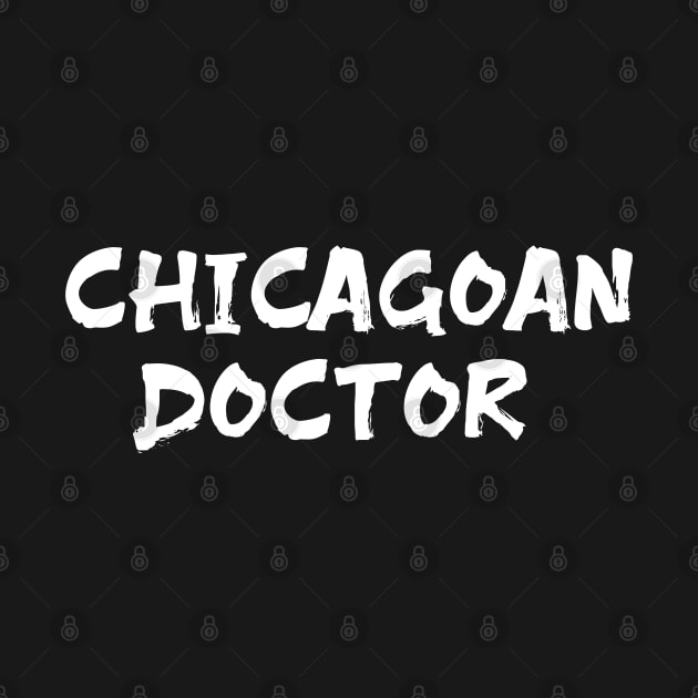 Chicagoan doctor for doctors of Chicago by Spaceboyishere