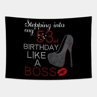 stepping into my 53rd birthday like a boss Tapestry