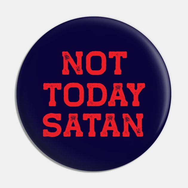 Not Today Satan Red Style Pin by LJWDesign.Store