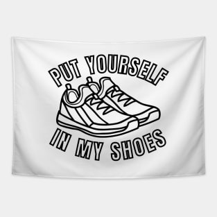 Put Yourself In My Shoes Tapestry