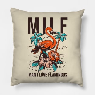 Milf Man I Love Flamingos Pillow