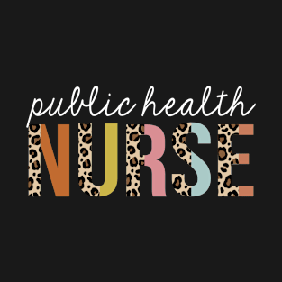 Public-Health Nurse Colorful Leopard Print Funny T-Shirt