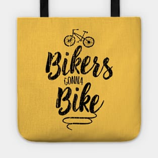 Bikers Gonna Bike Tote