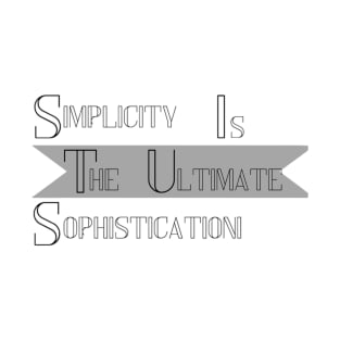 Simplicity is ultimate sophisticate - Quotes T-Shirt