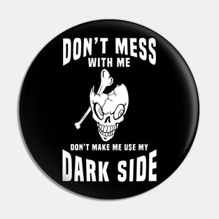 Don't mess with me skull design Pin