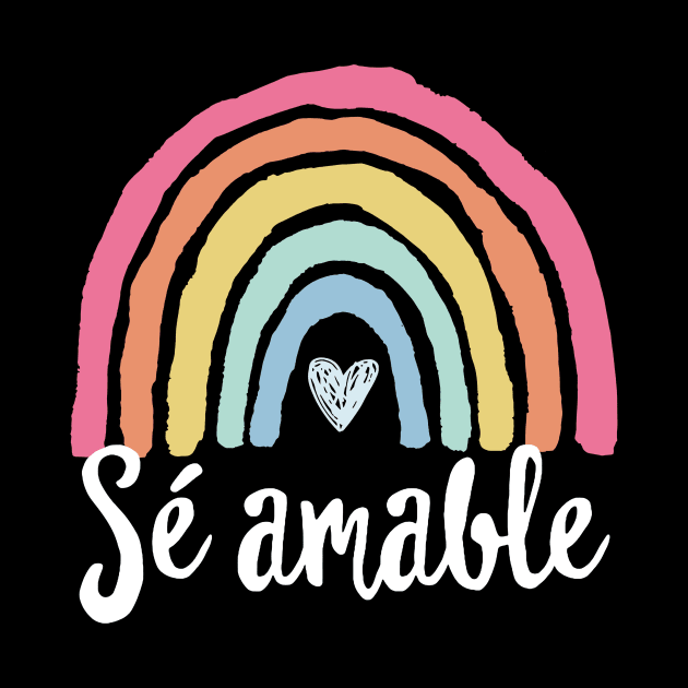 Sé amable Spanish Bilingual Teacher Be Kind Boho Rainbow by antrazdixonlda