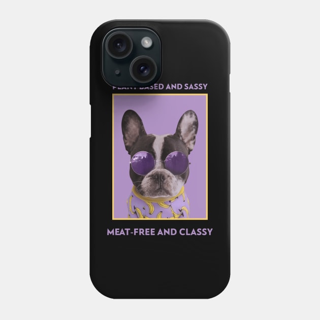 Plant Based And Sassy Meat-Free And Classy Phone Case by ROXYCITY