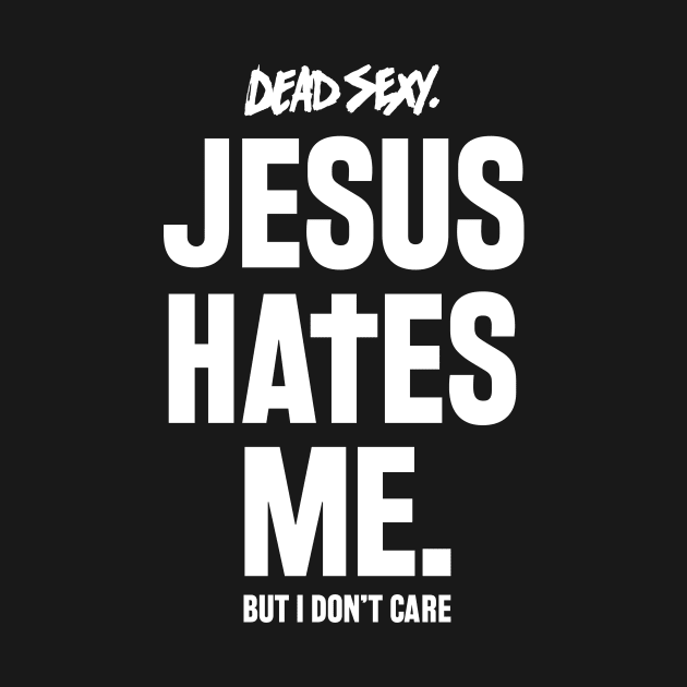 Jesus Hates Me - Dead Sexy by DeadSexy