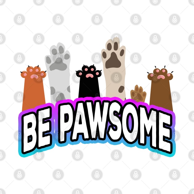 Be Pawsome Paws by Shawnsonart