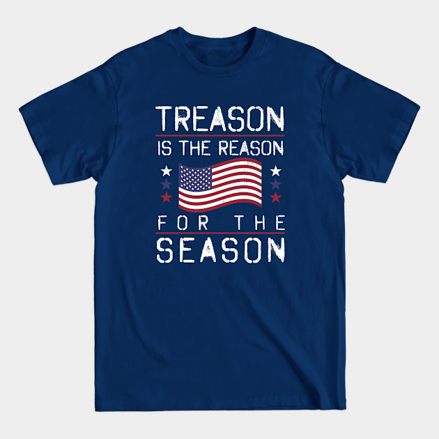 Disover 4th Of July America Gift Treason Is The Reason - 4th Of July - T-Shirt