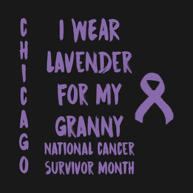 I Wear Lavender For My Granny National Cancer Survivor Month June Chicago by gdimido