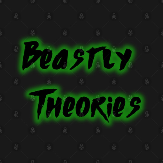 Beastly Theories (Podcast Merch) by SUNKENNAUTILUS