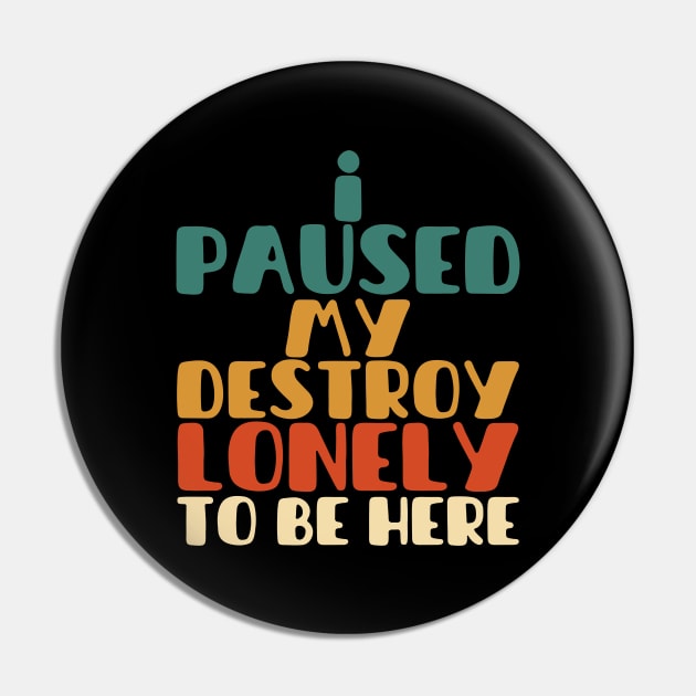 I paused my destroy lonely to be here Pin by Myartstor 