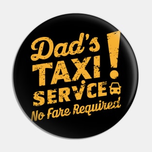Dad's Taxi Service No Fare Required Pin